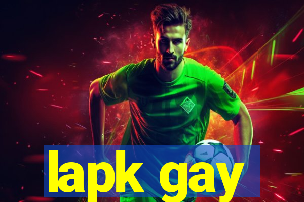 lapk gay